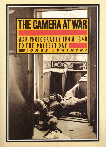 Beispielbild fr The Camera at War: A History of War Photography from 1848 to the Present Day zum Verkauf von Wonder Book