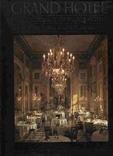 Imagen de archivo de Grand Hotel: The Golden Age of Palace Hotels, an Architectural and Social History a la venta por Solr Books