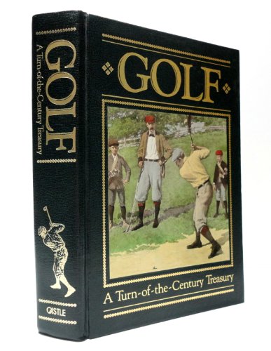 Stock image for Golf A Turn of the Century Treasury for sale by Great Expectations Rare Books