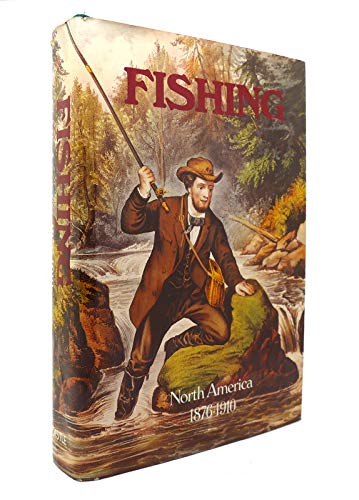 Stock image for Fishing in North America, 1876-1910 for sale by Gulf Coast Books