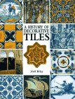 Stock image for A History of Decorative Tiles for sale by St Vincent de Paul of Lane County