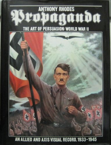 Imagen de archivo de Propaganda: The Art of Persuasion World War II a la venta por Books of the Smoky Mountains
