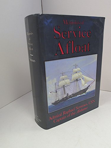 9781555211776: Memoirs of service afloat, during the war between the states / by Admiral Raphael Semmes