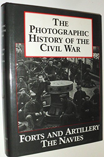 Beispielbild fr Photographic History of the Civil War : Forts and Artillery - The Navies zum Verkauf von Better World Books