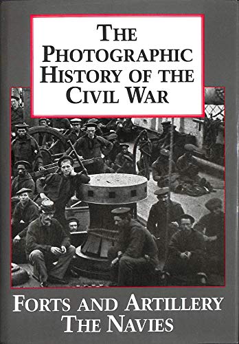 Stock image for The Photographic History of the Civil War, Volume 3: Forts and artillery; The navies for sale by Half Price Books Inc.