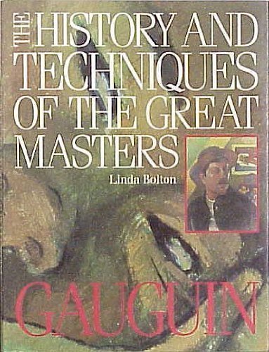 Imagen de archivo de The History and Techniques of the Great Masters: Gauguin a la venta por Wonder Book