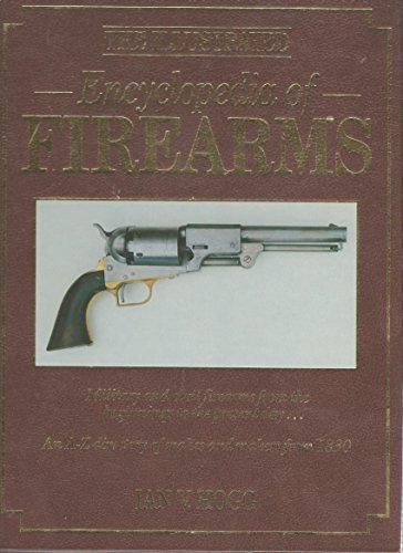 9781555212162: The Illustrated Encyclopedia of Firearms