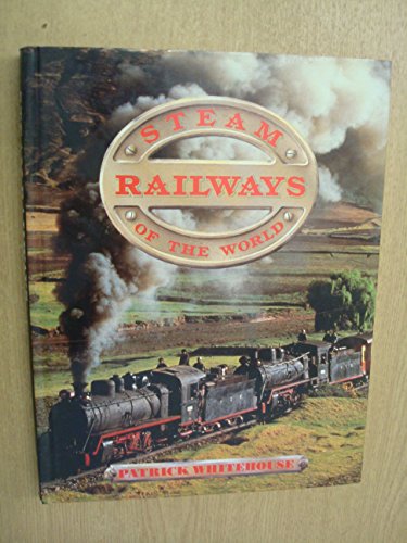 Steam Railways of the World (9781555212322) by Whitehouse, Patrick