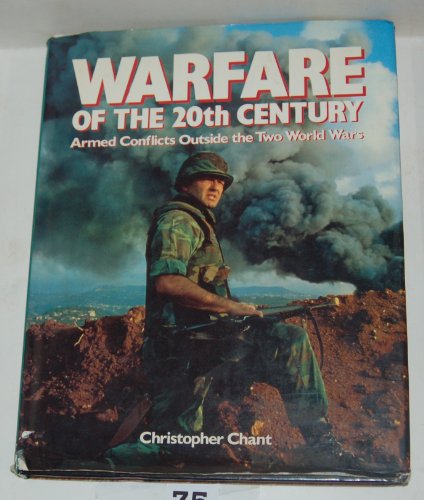 

Warfare of the 20th Century: Armed Conflict Outside the Two World Wars