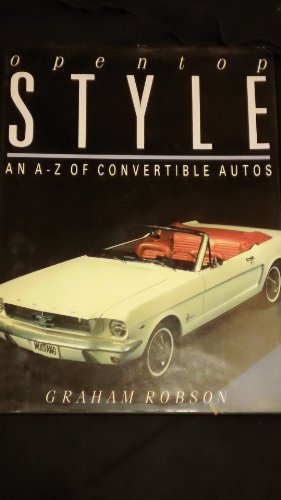 Imagen de archivo de Open Top Style (A-Z of Convertible Automobiles) a la venta por Wonder Book