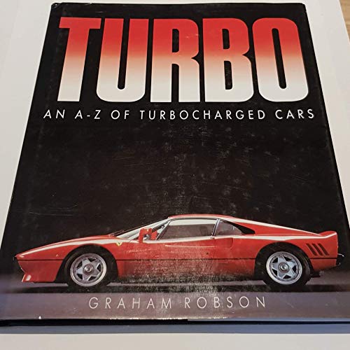 Imagen de archivo de Turbo: An A-Z of Turbo Charged Cars a la venta por HPB-Diamond