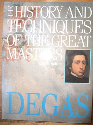 Imagen de archivo de Degas (The History and Techniques of the Great Masters) a la venta por HPB-Emerald