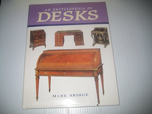Imagen de archivo de Encyclopedia of Desks a la venta por Better World Books