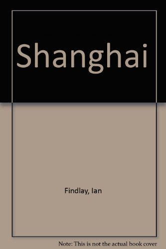 Shanghai (9781555212858) by Findlay, Ian