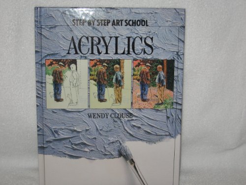 Beispielbild fr Acrylics (Step by Step Art School) zum Verkauf von Half Price Books Inc.