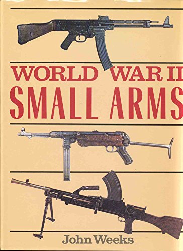 Beispielbild fr World War II Small Arms zum Verkauf von Wonder Book