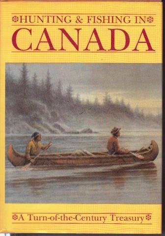 Beispielbild fr Hunting and Fishing In Canada zum Verkauf von BooksRun