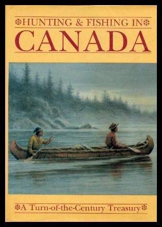 Imagen de archivo de Hunting and Fishing In Canada a la venta por BooksRun