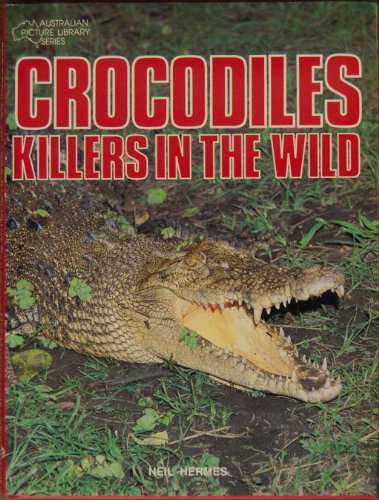 9781555213688: Crocodiles: Killers in the Wild