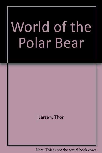 Beispielbild fr World of the Polar Bear zum Verkauf von Table of Contents