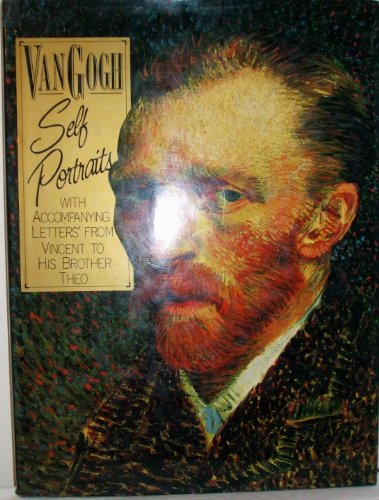 Stock image for Van Gogh: Self Portraits With Accompanying Letters from Vincent to His Brother Theo for sale by Books of the Smoky Mountains