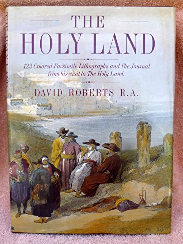 9781555215057: The Holy Land: 123 Colored Facsimile Lithographs and the Journal from His Visit to the Holy Land
