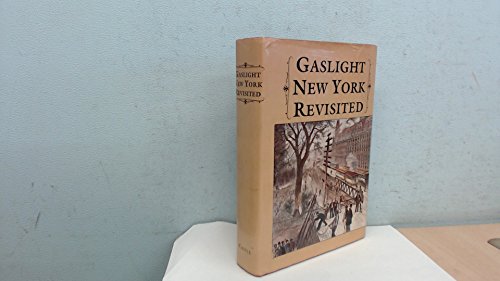 Imagen de archivo de Gaslight New York Revisited a la venta por Better World Books