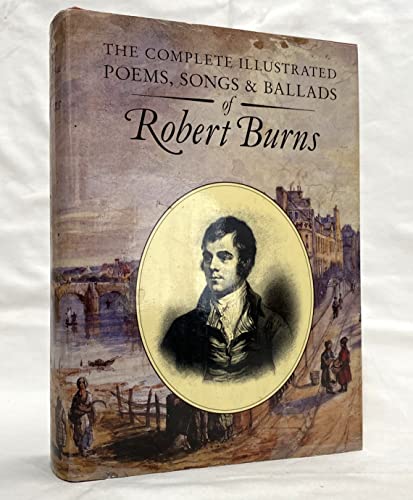 Beispielbild fr Complete Illustrated Poems, Songs and Ballads of Robert Burns zum Verkauf von Better World Books