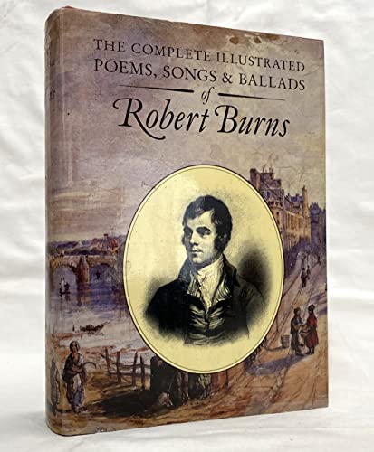 Stock image for Complete Illustrated Poems, Songs and Ballads of Robert Burns for sale by ThriftBooks-Atlanta