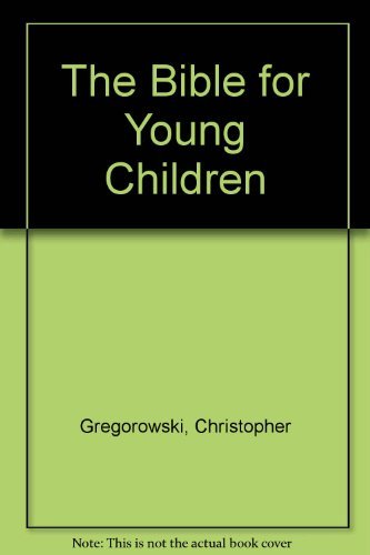 The Bible for Young Children (9781555215880) by Gregorowski, Christopher; Smit, Louise