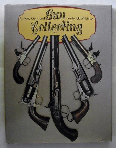 Imagen de archivo de Antique Guns and Gun Collecting a la venta por Books From California