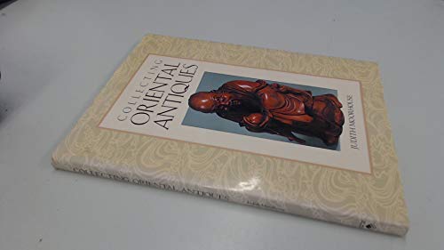 Imagen de archivo de Collecting Oriental Antiques a la venta por Better World Books