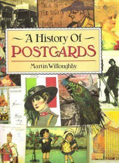 Beispielbild fr A History of Postcards: A Pictorial Record from the Turn of the Century to the Present Day zum Verkauf von HPB-Ruby