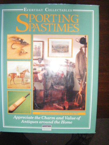 Beispielbild fr Sporting Pastimes: Appreciate the charm and value of antiques around the home zum Verkauf von Between the Covers-Rare Books, Inc. ABAA
