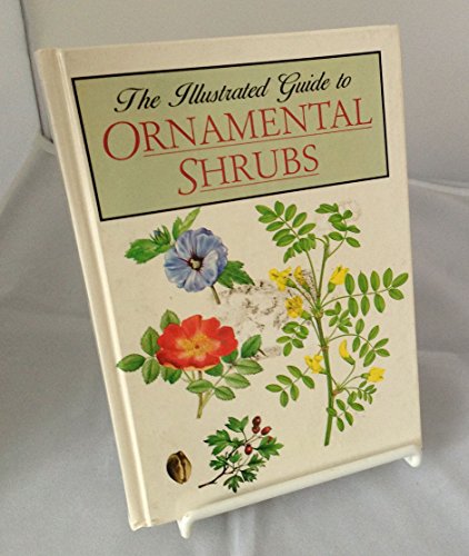 Beispielbild fr The Illustrated Guide to Ornamental Shrubs zum Verkauf von Wonder Book