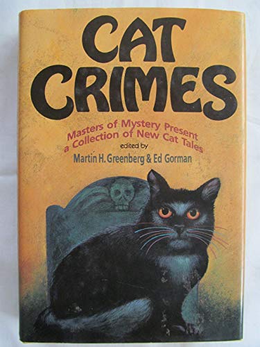 Stock image for Cat Crimes: Masters of Mystery Present a Collection of True Cat Tales for sale by Your Online Bookstore