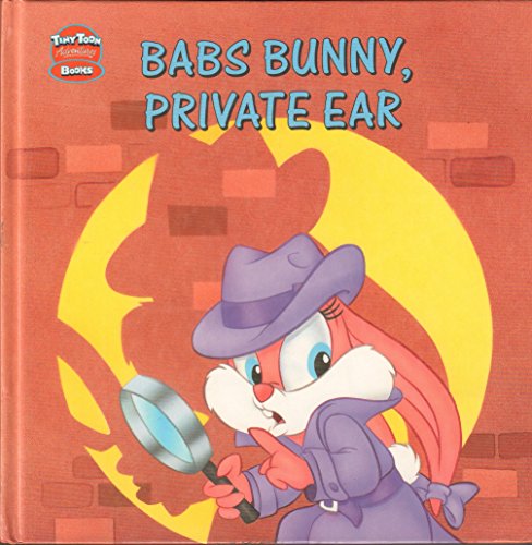 Beispielbild fr Babs Bunny, Private Ear (Tiny Toon Adventures Books) zum Verkauf von Wonder Book