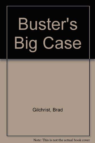 Buster's Big Case (9781555216900) by Gilchrist, Brad