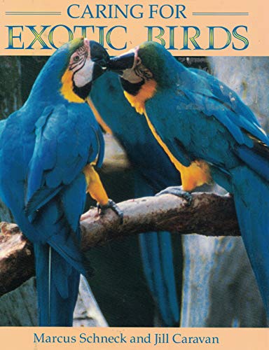 Beispielbild fr Caring for Exotic Birds zum Verkauf von Books@Ruawai