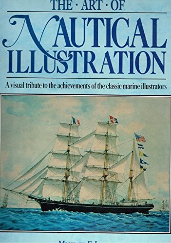 9781555217372: The Art of Nautical Illustration: A Visual Tribute to the Achievements of the Classic Marine Illustrators