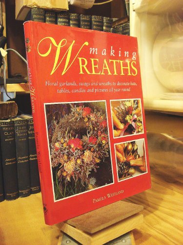 Making Wreaths (9781555217693) by Westland, Pamela