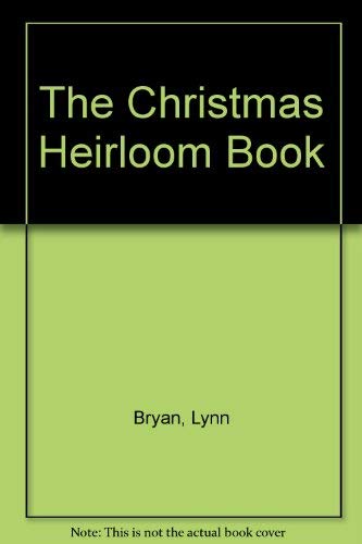 The Christmas Heirloom Book (9781555218218) by Bryan, Lynn; Seagar, Jo