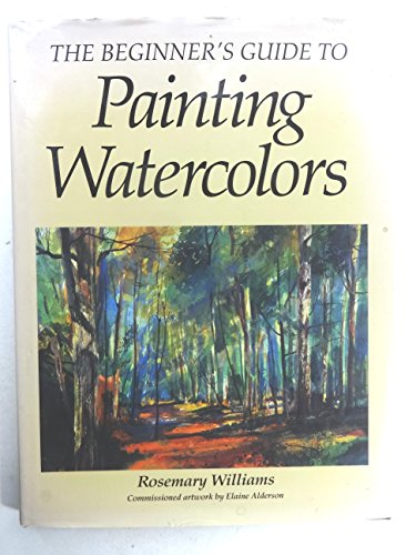 Beispielbild fr Beginner's Guide to Painting Watercolors zum Verkauf von Better World Books