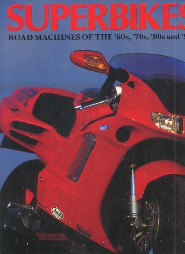 Beispielbild fr Super Bikes: Road Machines of the '60S, '70S, '80s and '90s zum Verkauf von Wonder Book