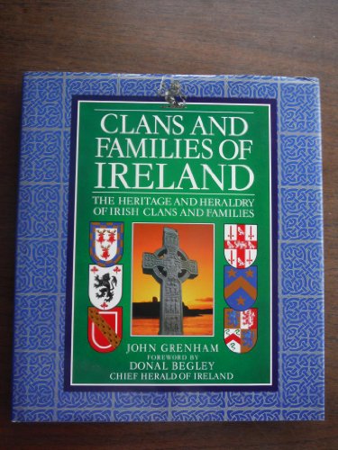 Imagen de archivo de Clans and Families of Ireland: The Heritage and Heraldry of Irish Clans and Families a la venta por HPB-Diamond