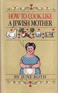 Imagen de archivo de How to Cook Like a Jewish Mother a la venta por HPB-Diamond