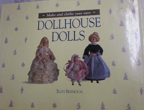 Make and Clothe Your Own Dollhouse Dolls