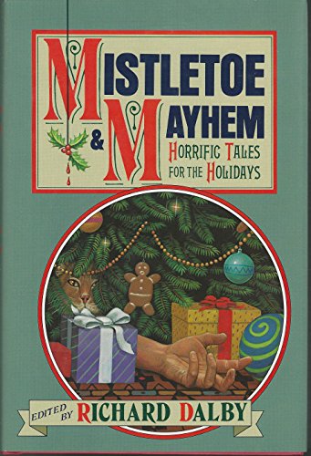 Beispielbild fr Mistletoe and Mayhem: Horrific Tales for the Holidays zum Verkauf von Once Upon A Time Books