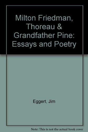 Beispielbild fr Milton Friedman, Thoreau & Grandfather Pine: Essays and Poetry zum Verkauf von Wonder Book