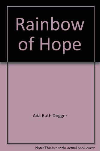 Stock image for Rainbow of Hope for sale by Dogtales